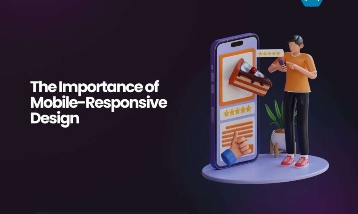 The Importance of Mobile-Responsive Design